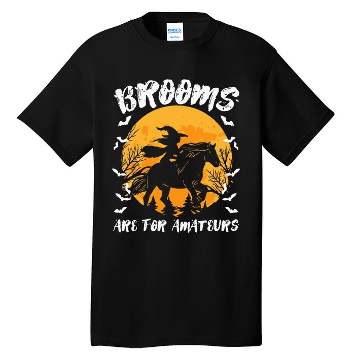 Brooms Are For Amateurs Halloween Horse Witch Equestrian Tall T-Shirt