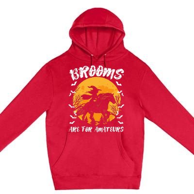 Brooms Are For Amateurs Halloween Horse Witch Equestrian Premium Pullover Hoodie