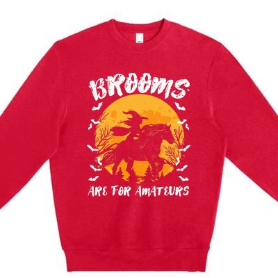 Brooms Are For Amateurs Halloween Horse Witch Equestrian Premium Crewneck Sweatshirt