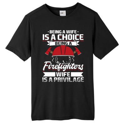 Being A Firefighters Wife Is A Privilege Firefighter Wife Meaningful Gift Tall Fusion ChromaSoft Performance T-Shirt