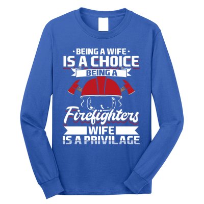 Being A Firefighters Wife Is A Privilege Firefighter Wife Meaningful Gift Long Sleeve Shirt