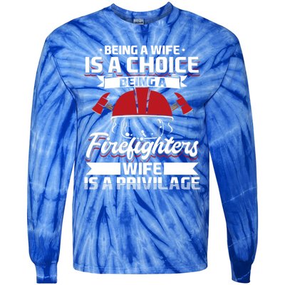 Being A Firefighters Wife Is A Privilege Firefighter Wife Meaningful Gift Tie-Dye Long Sleeve Shirt