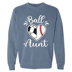 Ball Aunt Funny Baseball Softball Heart Aunt Life Funny Gift Garment-Dyed Sweatshirt