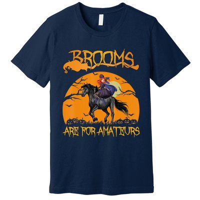 Brooms Are For Amateurs, Horse Riding Outfit Halloween Premium T-Shirt