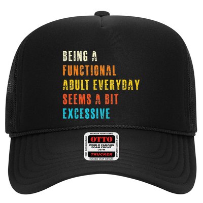 Being A Functional Adult Everyday Seems A Bit Excessive Trucker Hat