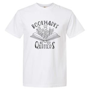 Bookmarks Are For Quitters Funny Book Lover Book Themed Garment-Dyed Heavyweight T-Shirt