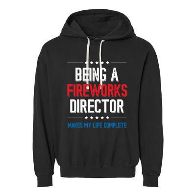 Being A Fireworks Director Firework Director Gift Garment-Dyed Fleece Hoodie