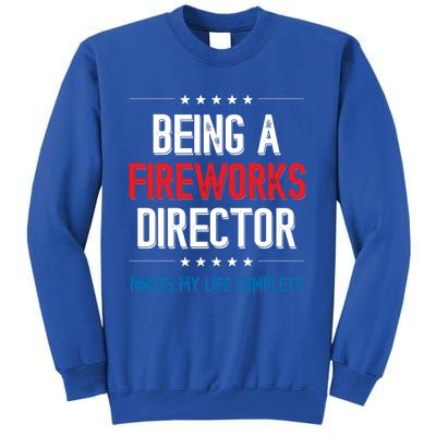 Being A Fireworks Director Firework Director Gift Tall Sweatshirt