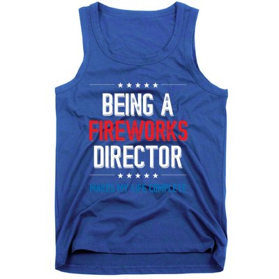 Being A Fireworks Director Firework Director Gift Tank Top