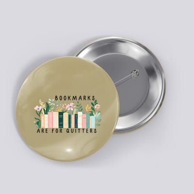 Bookmarks Are For Quitters Funny Book Lover Book Themed Button