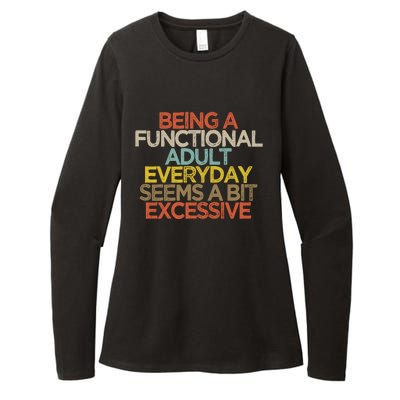 Being A Functional Adult Everyday Seems A Bit Excessive Womens CVC Long Sleeve Shirt