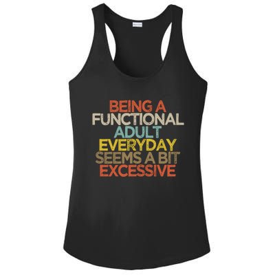 Being A Functional Adult Everyday Seems A Bit Excessive Ladies PosiCharge Competitor Racerback Tank