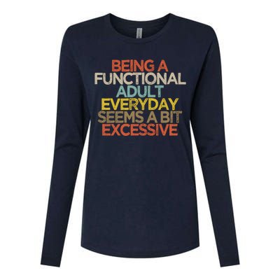 Being A Functional Adult Everyday Seems A Bit Excessive Womens Cotton Relaxed Long Sleeve T-Shirt