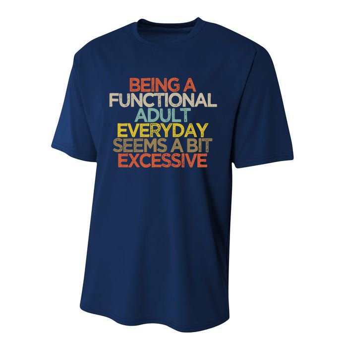 Being A Functional Adult Everyday Seems A Bit Excessive Performance Sprint T-Shirt