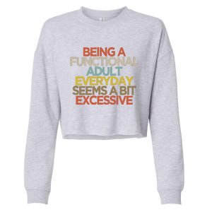 Being A Functional Adult Everyday Seems A Bit Excessive Cropped Pullover Crew