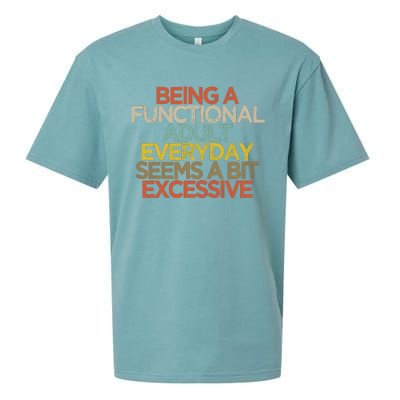 Being A Functional Adult Everyday Seems A Bit Excessive Sueded Cloud Jersey T-Shirt