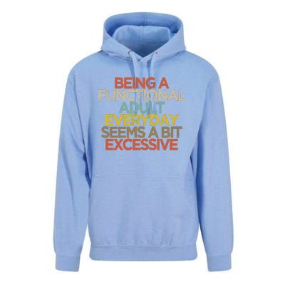 Being A Functional Adult Everyday Seems A Bit Excessive Unisex Surf Hoodie