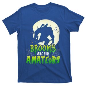 Brooms Are For Amateurs Witch Riding Bigfoot Halloween T-Shirt