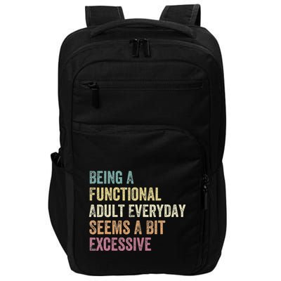 Being A Functional Adult Everyday Seems A Bit Excessive Impact Tech Backpack