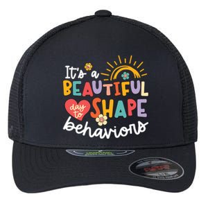 Behavior Analyst Funny Its A Beautiful Day To Shape Behaviors Flexfit Unipanel Trucker Cap