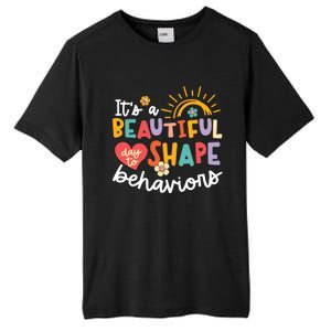 Behavior Analyst Funny Its A Beautiful Day To Shape Behaviors Tall Fusion ChromaSoft Performance T-Shirt