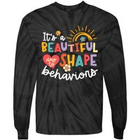 Behavior Analyst Funny Its A Beautiful Day To Shape Behaviors Tie-Dye Long Sleeve Shirt