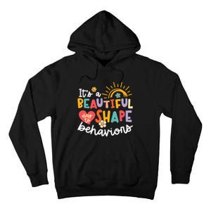 Behavior Analyst Funny Its A Beautiful Day To Shape Behaviors Tall Hoodie