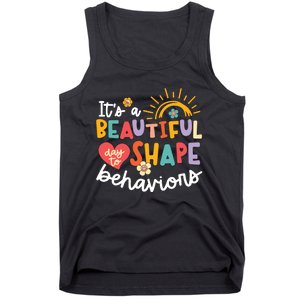 Behavior Analyst Funny Its A Beautiful Day To Shape Behaviors Tank Top