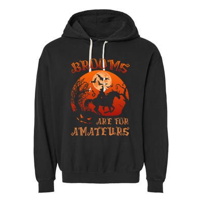 Brooms Are For Amateurs Witch Riding Horse Halloween Garment-Dyed Fleece Hoodie