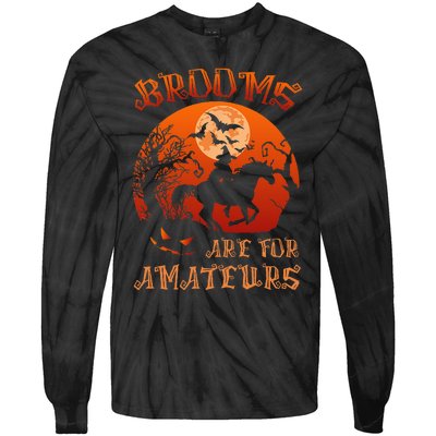 Brooms Are For Amateurs Witch Riding Horse Halloween Tie-Dye Long Sleeve Shirt