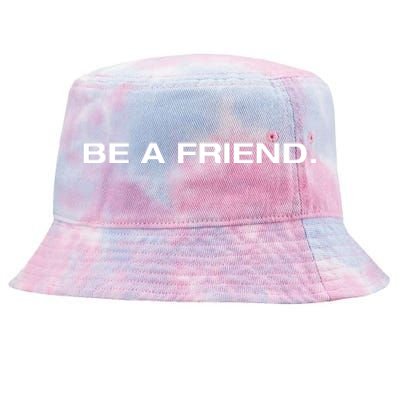 Be A Friend Tie-Dyed Bucket Hat