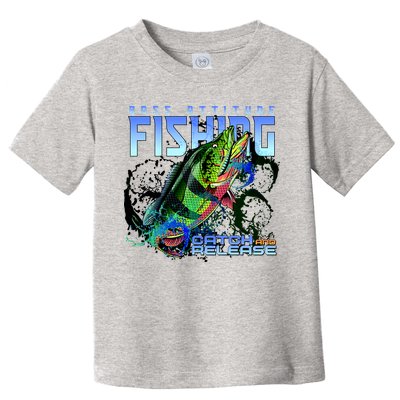 Bass Attitude Fishing Catch And Release Toddler T-Shirt