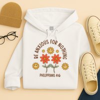 Be Anxious For Nothing Hoodie
