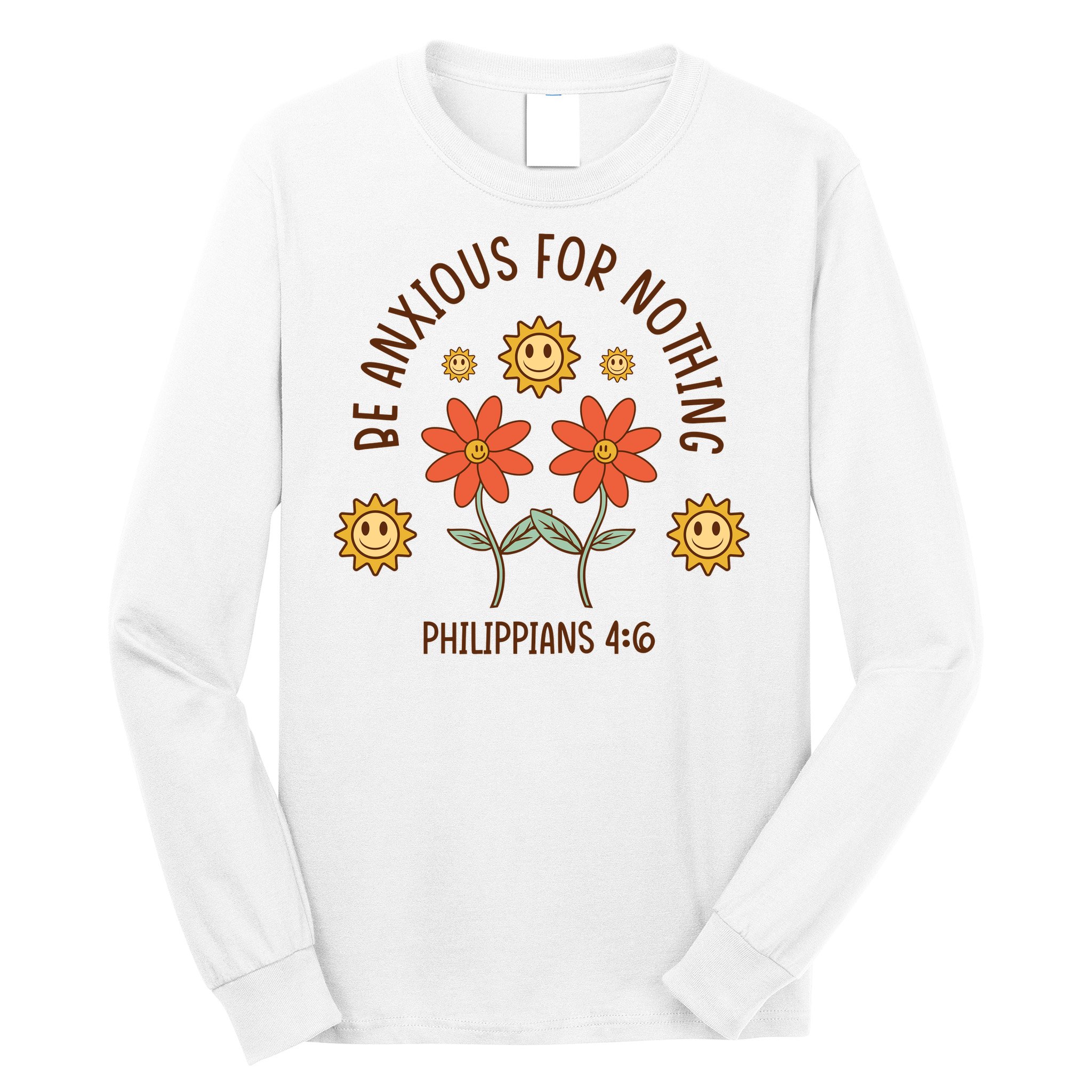 Be Anxious For Nothing Long Sleeve Shirt