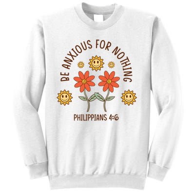 Be Anxious For Nothing Sweatshirt