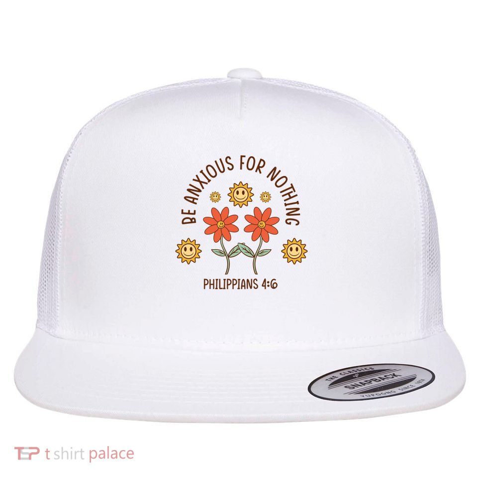 Be Anxious For Nothing Flatbill Hat