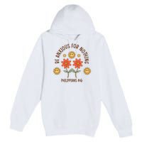 Be Anxious For Nothing Premium Pullover Hoodie