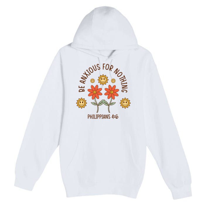 Be Anxious For Nothing Premium Pullover Hoodie