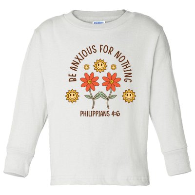 Be Anxious For Nothing Toddler Long Sleeve Shirt