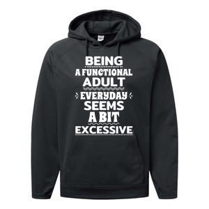 Being A Functional Adult Every Day Seems A Bit Excessive Sarcastic Funny Performance Fleece Hoodie