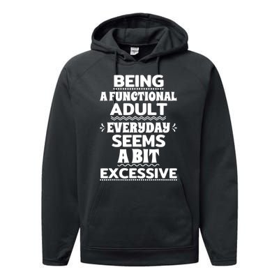 Being A Functional Adult Every Day Seems A Bit Excessive Sarcastic Funny Performance Fleece Hoodie