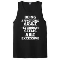 Being A Functional Adult Every Day Seems A Bit Excessive Sarcastic Funny PosiCharge Competitor Tank