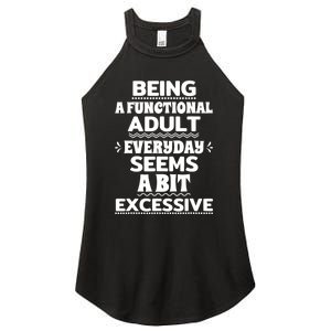 Being A Functional Adult Every Day Seems A Bit Excessive Sarcastic Funny Women's Perfect Tri Rocker Tank