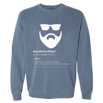 Bearded Architect Funny Beard Joke Architecture Gift Garment-Dyed Sweatshirt