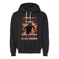 Being A Firefighter Is A Choice Being A Retired Firefighter Garment-Dyed Fleece Hoodie