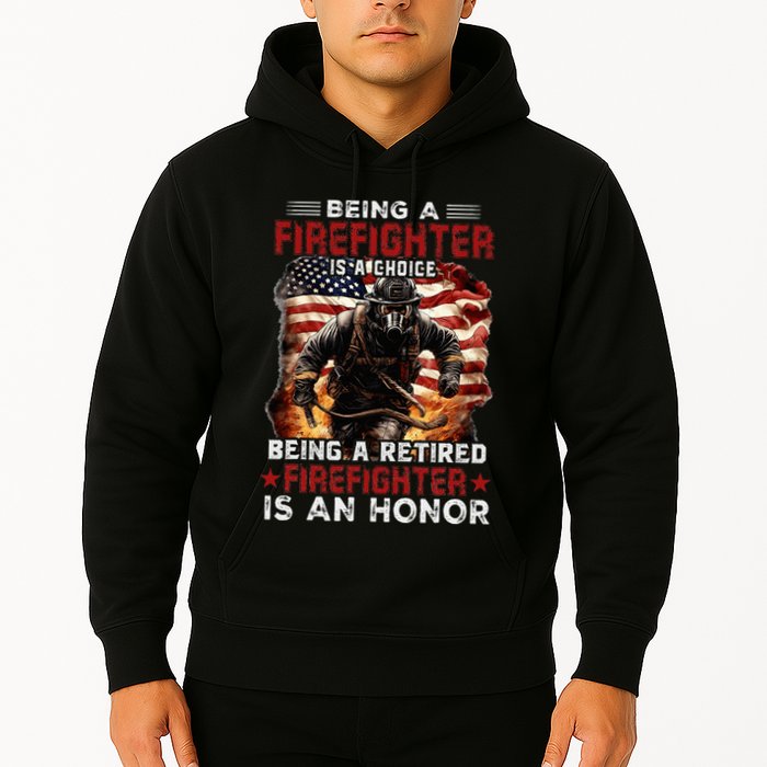 Being A Firefighter Is A Choice Being A Retired Firefighter Hoodie