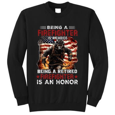 Being A Firefighter Is A Choice Being A Retired Firefighter Sweatshirt