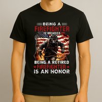 Being A Firefighter Is A Choice Being A Retired Firefighter T-Shirt