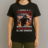 Being A Firefighter Is A Choice Being A Retired Firefighter T-Shirt