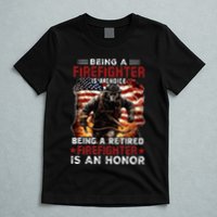Being A Firefighter Is A Choice Being A Retired Firefighter T-Shirt
